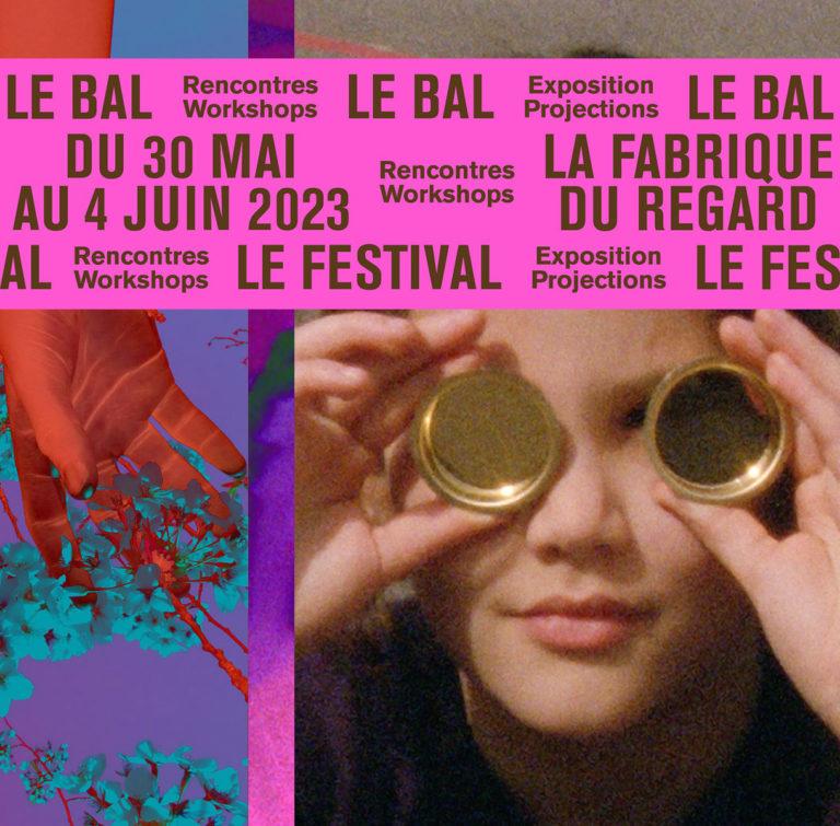 LE BAL : La Fabrique du Regard – Le Festival