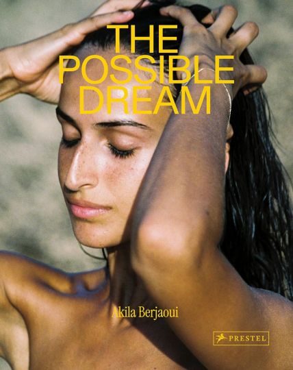 Akila Berjaoui - The Possible Dream - Prestel