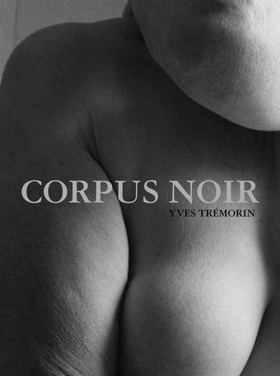 Yves Trémorin - Corpus noir - éditions lamaindonne 